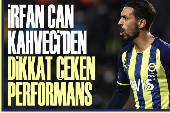 İrfan Can Kahveci, kariyerinin en iyi dönemlerinden birini yaşıyor