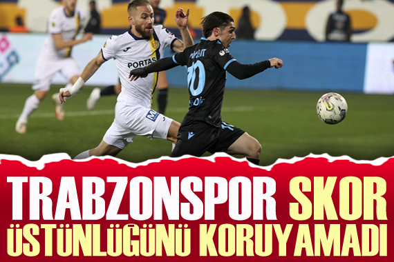 Trabzonspor, Ankaragücü ile 1-1 berabere kaldı