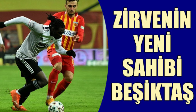 Kayseri yi deviren Beşiktaş, Süper Lig de liderlik koltuğuna oturdu