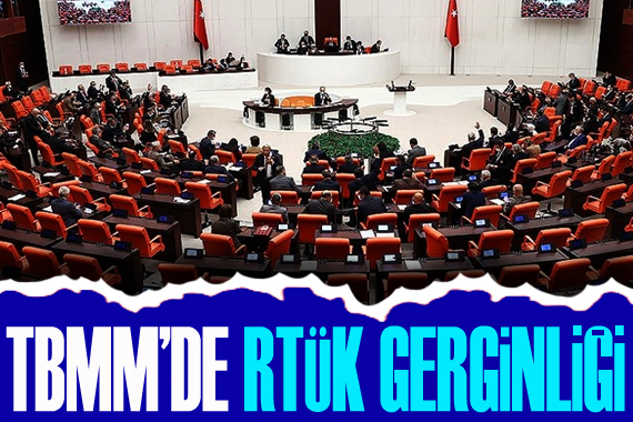 TBMM de RTÜK gerginliği