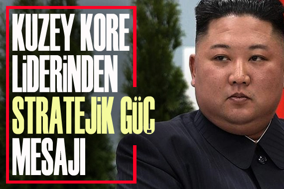 Kuzey Kore liderinden  stratejik güç  mesajı