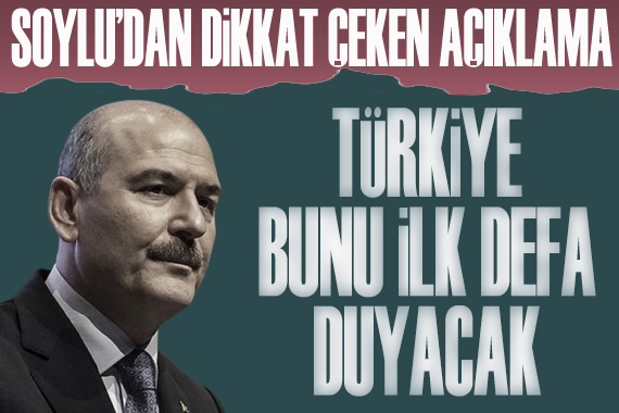 Bakan Soylu: Bir operasyon yapacağız, Türkiye bunu ilk kez duyacak