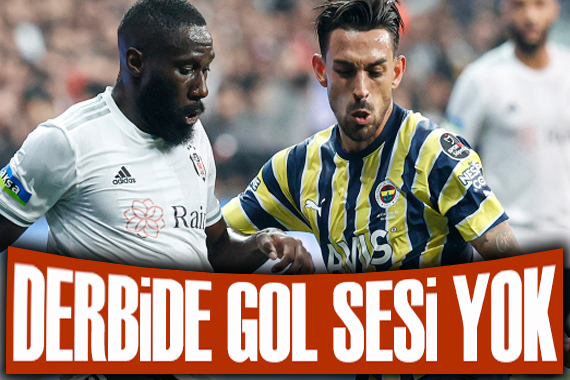 Fenerbahçe - Beşiktaş derbisinde gol sesi çıkmadı