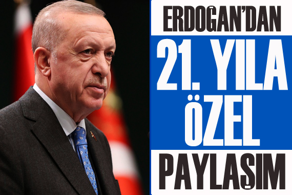 Erdoğan dan 21. yıla özel paylaşım!