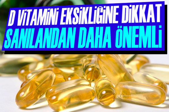 D vitamini eksikliğine dikkat! Sanılandan daha önemli