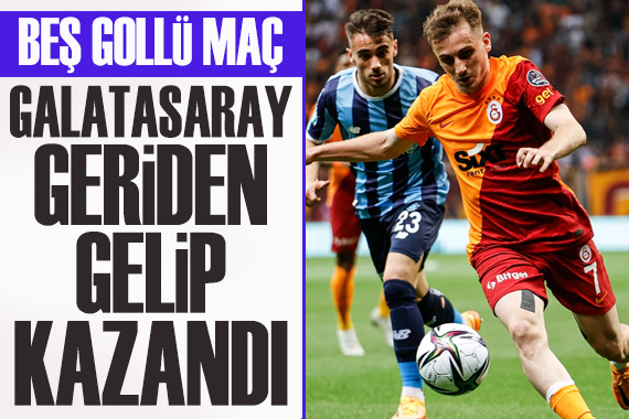 Galatasaray, Adana Demirspor u 3-2 yle geçti