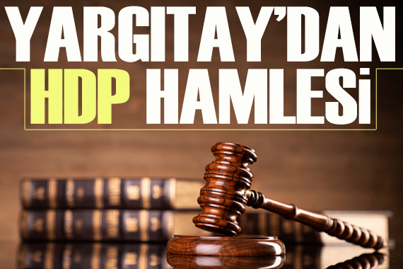 Yargıtay dan HDP hamlesi