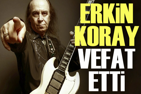 Rock müziğinin efsane ismi Erkin Koray vefat etti