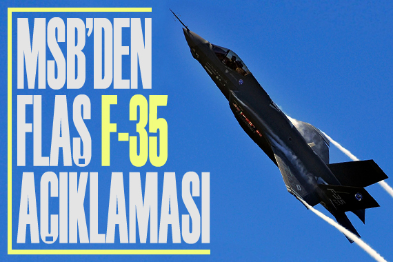 MSB den F-35 istişareleriyle ilgili flaş açıklama