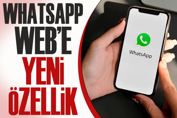 WhatsApp web e yeni özellik