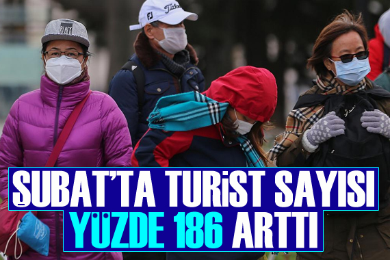 Bakanlık açıkladı: Şubat ayında turist sayısı yüzde 186 arttı