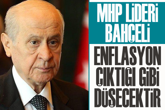 Bahçeli: Enflasyon çıktığı gibi inecektir