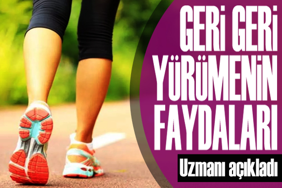 Geri geri yürümenin faydaları: Uzmanı açıkladı