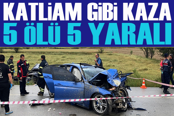 Katliam gibi kaza: 5 ölü, 5 yaralı