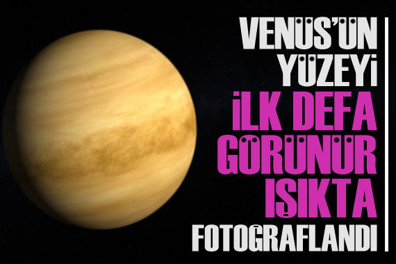 NASA nın Güneş kaşifi, Venüs ün yüzeyini ilk defa görünür ışıkta fotoğrafladı