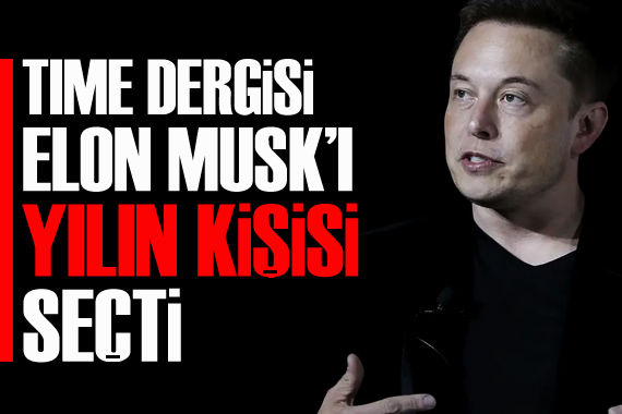 TIME Dergisi, Elon Musk ı  Yılın Kişisi  seçti