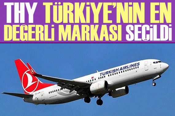 THY  Türkiye’nin en değerli markası  seçildi