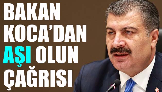 Bakan Koca dan  aşı  olun çağrısı