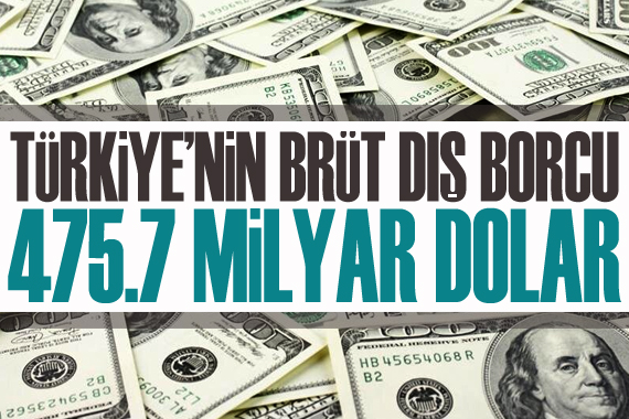 Türkiye nin brüt dış borcu 475,7 milyar dolar