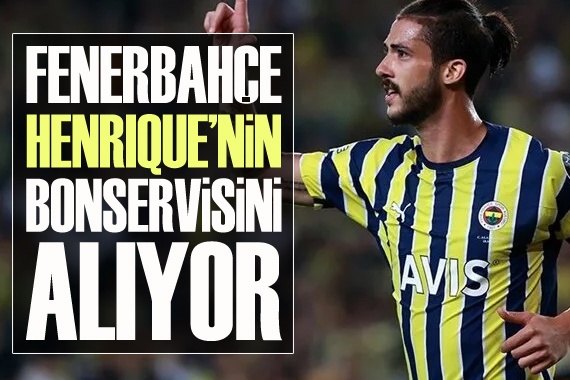 Fenerbahçe, Henrique nin bonservisini alıyor!