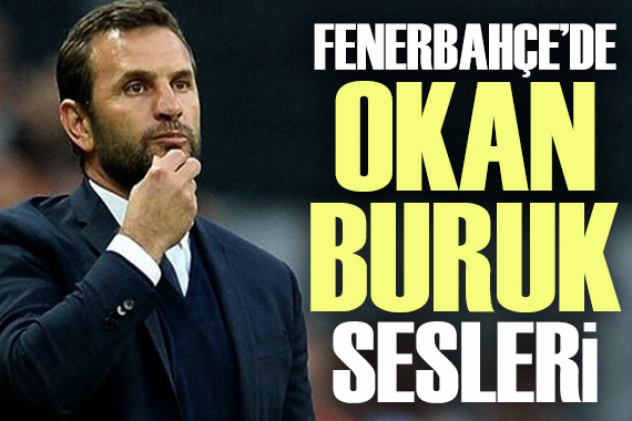 Fenerbahçe’de Okan Buruk sesleri