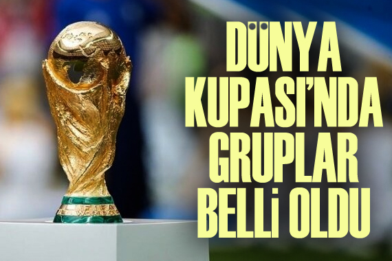 Dünya Kupası nda gruplar belli oldu!