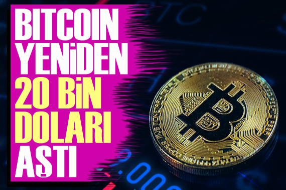 Bitcoin yeniden 20 bin doları aştı