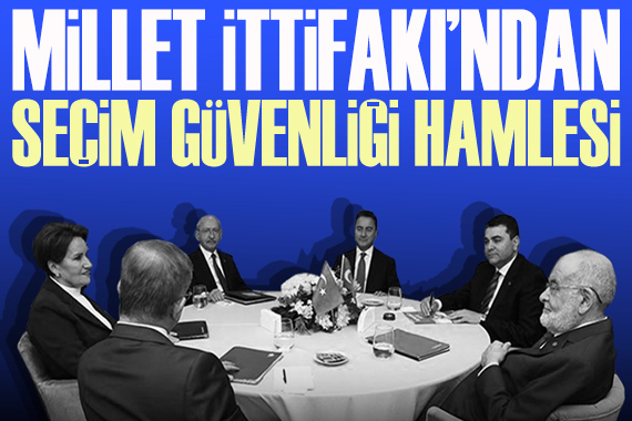 Millet İttifakı’ndan seçim güvenliği hamlesi