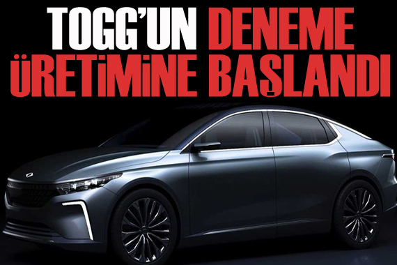 TOGG un deneme üretimine başlandı