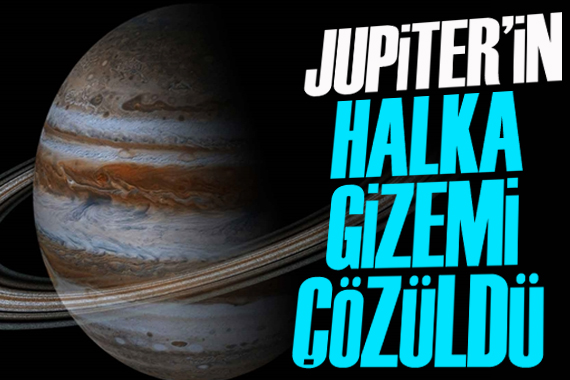 Jüpiter’in halka gizemi çözüldü