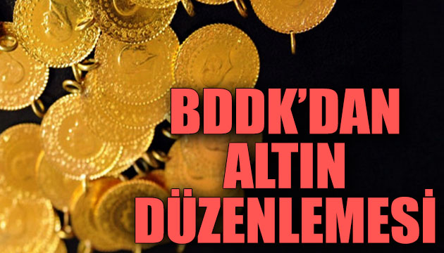 BDDK dan altın düzenlemesi!