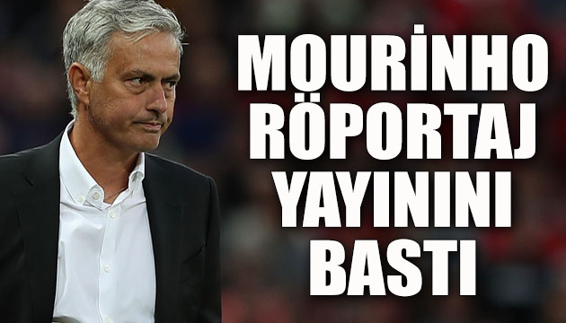 Mourinho, röportaj yayınını bastı!