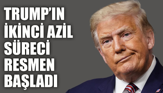 Donald Trump ın ikinci azil süreci resmen başladı; Senato onay verirse Trump görevden alınacak