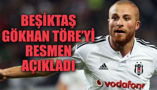 Beşiktaş, Gökhan Töre yi resmen açıkladı