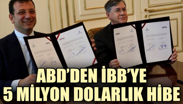 ABD den İBB ye 5 milyon dolarlık hibe!