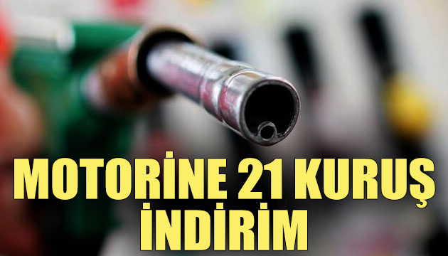 Motorine 21 kuruş indirim