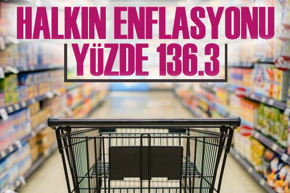 Halkın enflasyonu yüzde 136,3