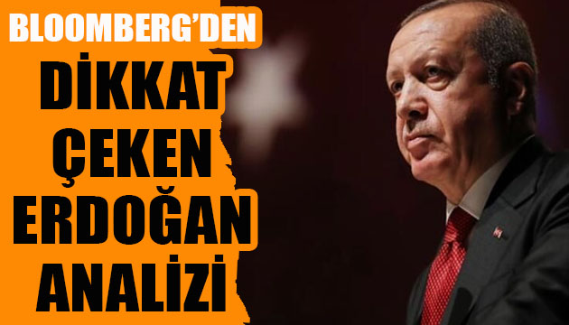 Bloomberg’den dikkat çeken Erdoğan analizi