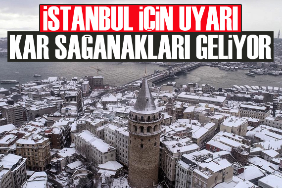 Meteoroloji’den İstanbul için uyarı: Kar sağanakları geliyor