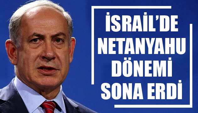 İsrail de Netanyahu dönemi sona erdi