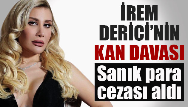 İrem Derici’ye hakaret eden sanık, para cezası aldı!