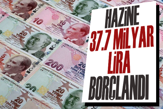 Hazine 37,7 milyar lira borçlandı