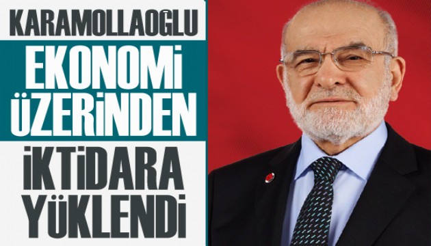 Karamollaoğlu, ekonomi üzerinden iktidara yüklendi