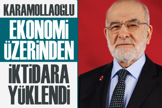 Karamollaoğlu, ekonomi üzerinden iktidara yüklendi