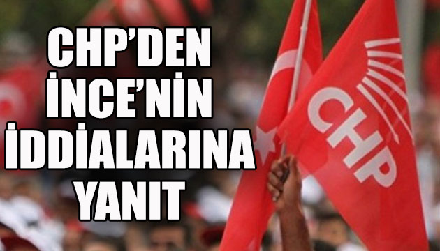 CHP den Muharrem İnce nin sözlerine yanıt