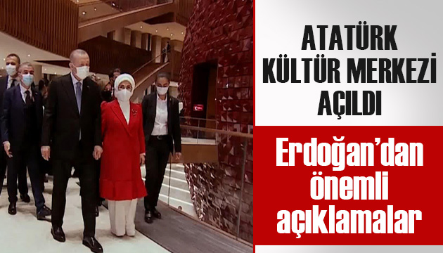 Atatürk Kültür Merkezi açıldı: Erdoğan dan önemli açıklamalar