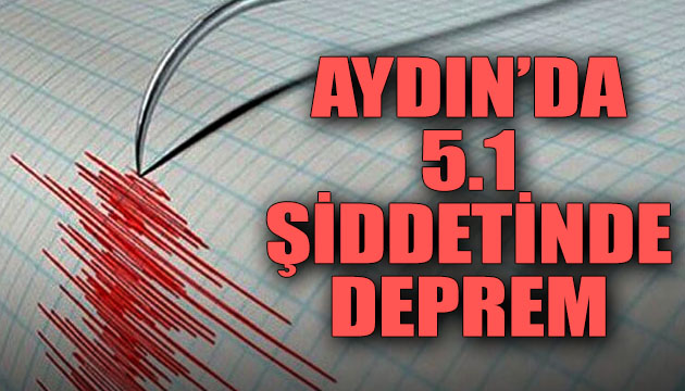 Aydın Kuşadası nda 5.1 büyüklüğünde deprem!