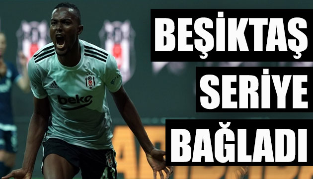 Beşiktaş seriye bağladı