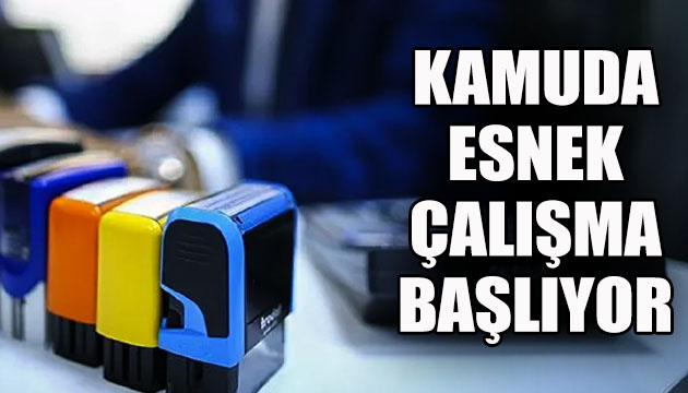 Kamuda esnek çalışma başlıyor