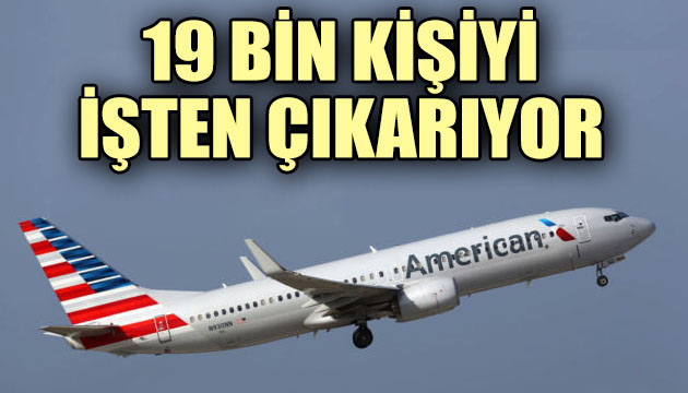 19 bin kişiyi işten çıkarıyor!